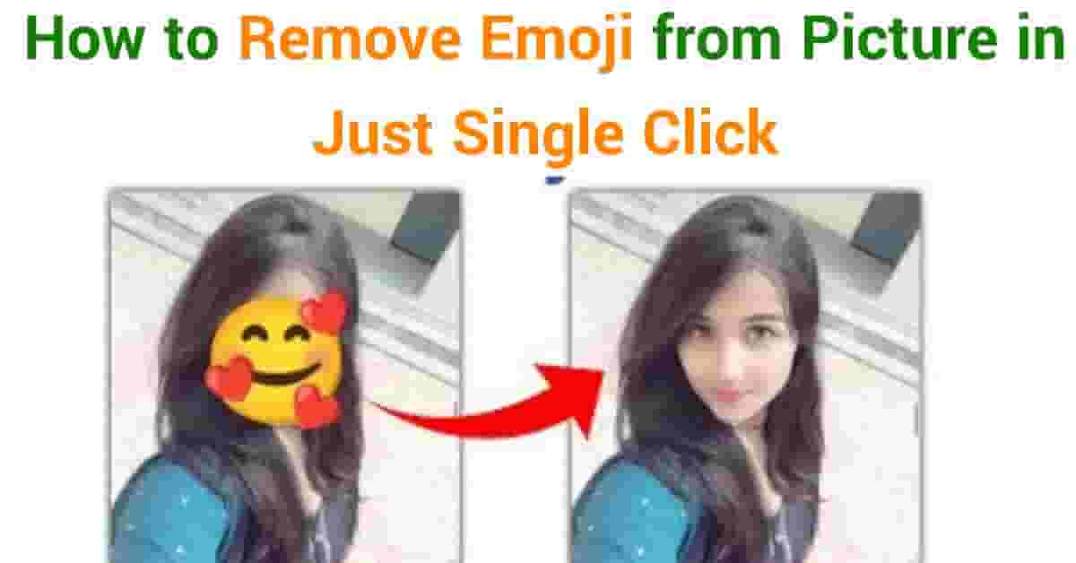 How to Remove Emoji from Picture in Just Single Click