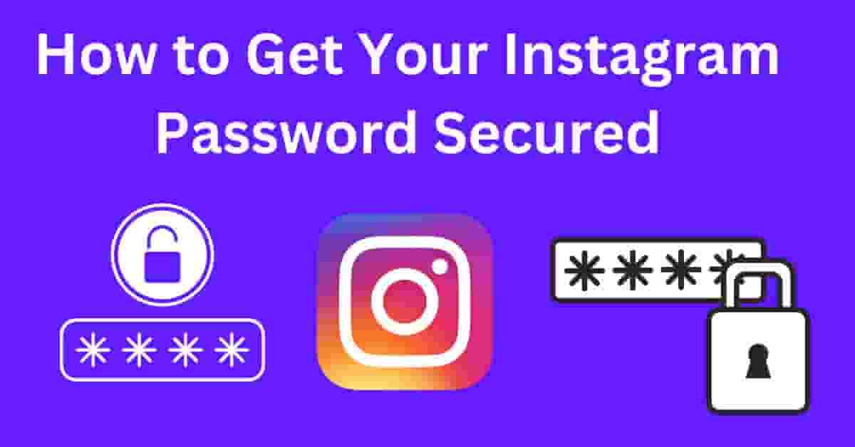 How to Get Your Instagram Password Secured