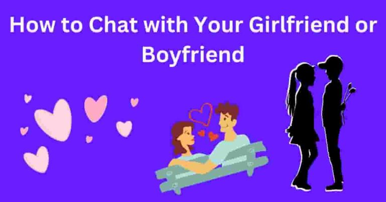 How to Chat with Your Girlfriend or Boyfriend