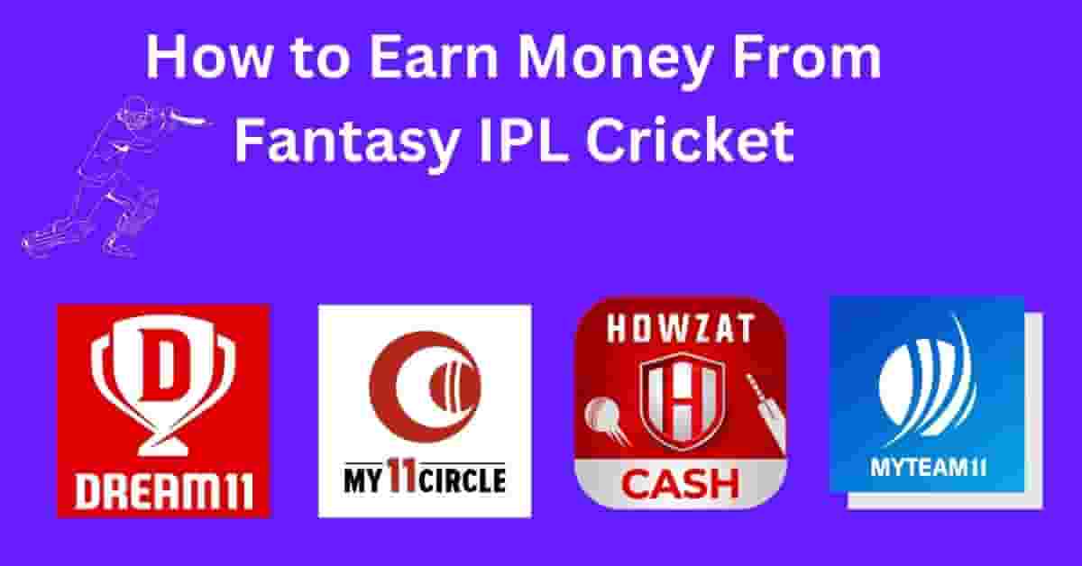 How to Earn Money From Fantasy IPL Cricke