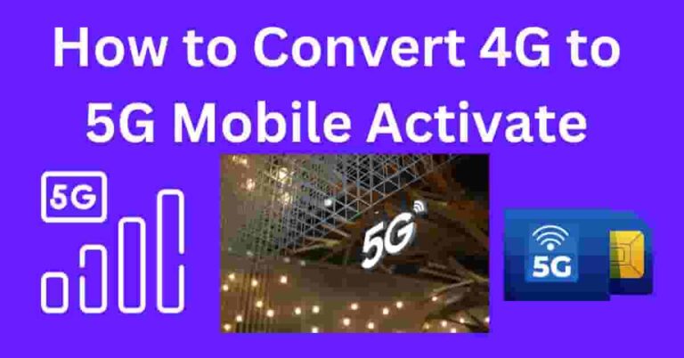 How to Convert 4G to 5G Mobile Activate